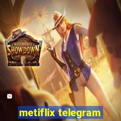 metiflix telegram